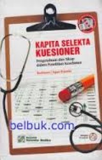 Image of Kapita Selekta Kuesioner : pengetahuan dan sikap dalam penelitian Kesehatan