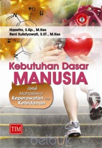 Image of Kebutuhan Dasar Manusia untuk Mahasiswa Keperawatan dan Kebidanan