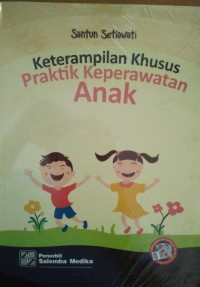 Image of Keterampilan Khusus Praktik Keperawatan Anak