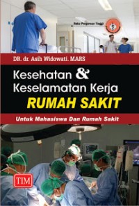 Image of Kesehatan dan Keselamatan Kerja Rumah Sakit untuk Mahasiswa dan Rumah Sakit