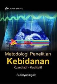 Image of Metode penelitian kebidanan Kuantitatif - Kualitatif