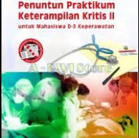 Image of Penuntun Praktikum Keterampilan Kritis II Untuk Mahasiswa D3 Keperawatan
