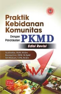 Image of Praktik Kebidanan Komunitas Dengan Pendekatan PKMD ed. Revisi