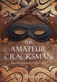 Image of The Amateur Cracksman: Petualangan Pencuri Kelas Atas