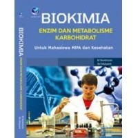 Image of Biokimia: Enzim Dan Metabolisme Karbohidrat Untuk Mahasiswa