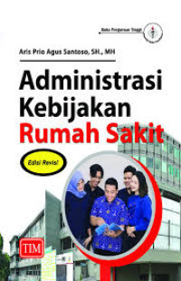 Image of Administrasi Kebijakan Rumah Sakit Edisi Revisi