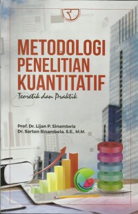 Image of Metodologi Penelitian Kuantitatif ; Teoretik dan Praktik