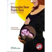 Image of Ketrampilan Dasar Praktik Klinik Untuk Kebidanan