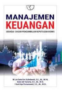 Image of Manajemen Keuangan :Sebagai Dasar Pengambilan Keputusan Bisnis / Ni Luh Gede Erni Sulindawati