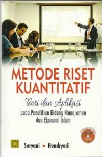 Image of Metode Riset Kuantitatif :Teori dan Aplikasi pada Penelitian Bidang Manajemen dan Ekonomi Islam