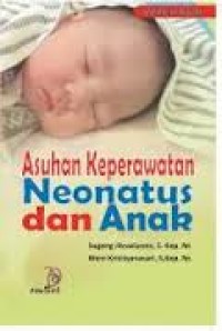 Image of Asuhan Keperawatan Neonatus & Anak