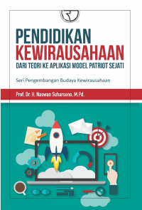 Image of Pendidikan kewirausahaan dari teori ke aplikasi model patriot sejati