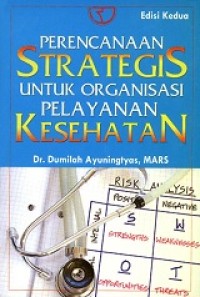 Image of Perencanaan Strategi Untuk Organisasi Pelayanan Kesehatan