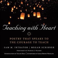 Image of Teaching with heart: poetry that speaks to the courage to teach